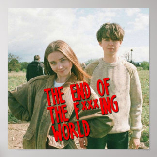 Het einde van de xxxing-wereld poster
