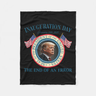 Het einde van een fout 20 januari 2025 Trump Inaug Fleece Deken