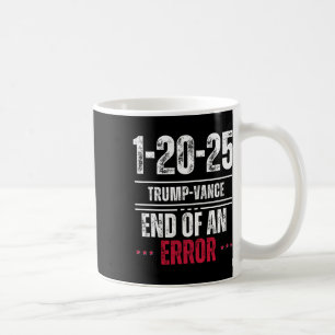 Het einde van een fout 20 januari 2025 Trump inaug Koffiemok