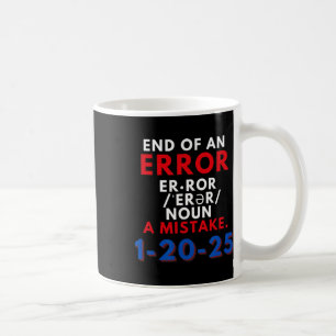 Het einde van een fout 20 januari 2025 Trump Inaug Koffiemok
