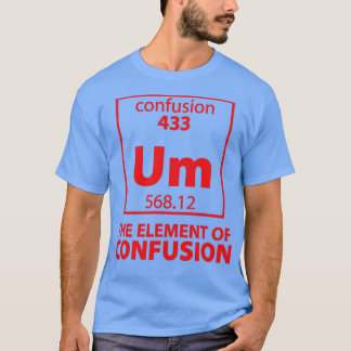 Het element van verwarring t-shirt