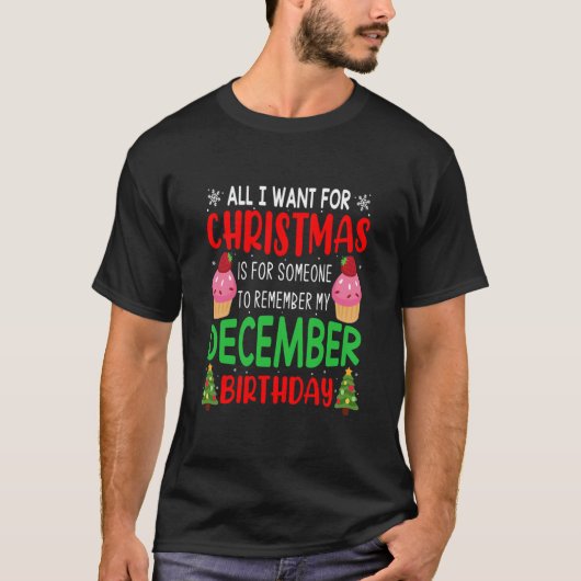 Het enige dat ik wil dat iemand mijn december heri t-shirt (Voorkant)