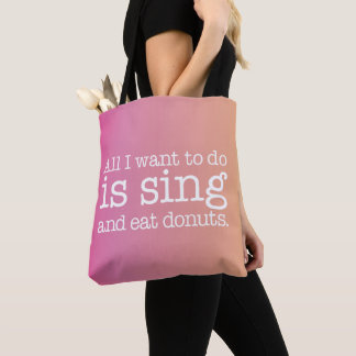 Het enige dat ik wil doen is zingen en donuts eten draagtas