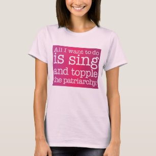 Het enige dat ik wil doen is zingen en het patriar t-shirt