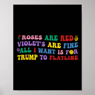 Het enige dat ik wil is dat Trump plat gaat. Poster