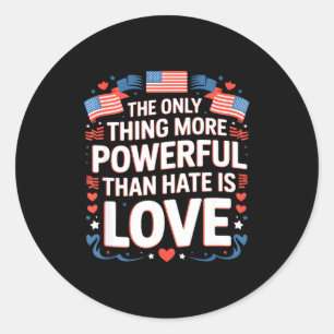 Het enige dat krachtiger is dan haat is liefde ronde sticker