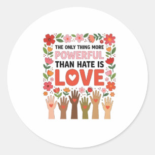 Het enige dat krachtiger is dan haat is liefde ronde sticker
