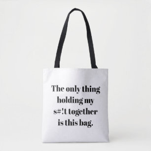 Het enige dat mijn s# houdt!t samen is deze tas