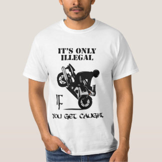 Het enige onwettige als je gevangen wordt gehouden t-shirt
