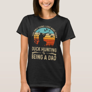 Het enige waar ik meer van hou dan van duck Huntin T-shirt