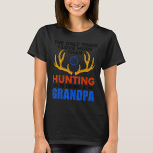 Het enige waar ik meer van hou dan van jagen is ee t-shirt