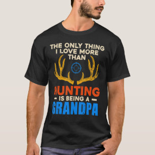 Het enige waar ik meer van hou dan van jagen is ee t-shirt