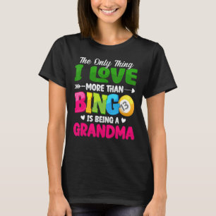 Het enige waar ik meer van houd dan bingo is Gra. T-shirt