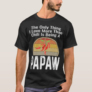 Het enige waar ik meer van houd dan Chili is een P T-shirt