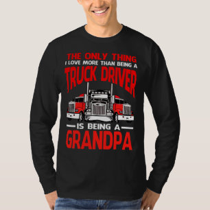 Het enige waar ik meer van houd dan een vrachtwage t-shirt