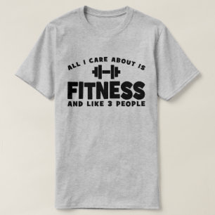 Het enige waar ik om geef is fitness - grappige fi t-shirt