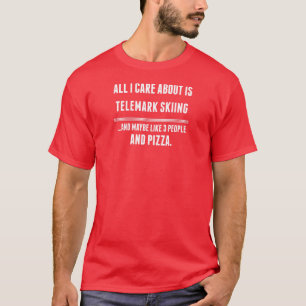 Het enige waar ik om geef is telemark die Sporten T-shirt