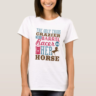 Het enige wat Crazier is dan Barrel Racer is haar T-shirt
