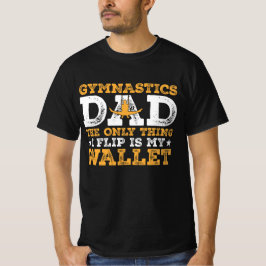 Het enige wat ik flip is mijn portemonnee Gymnasti T-shirt