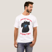 Het enige wat ik heb is een lullig T-shirt! T-shirt (Voorkant volledig)