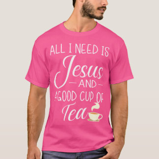 Het enige wat ik nodig heb is Jezus en een beker v T-shirt