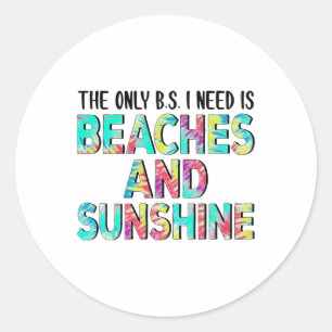 Het enige wat ik nodig heb zijn stranden en zon ronde sticker