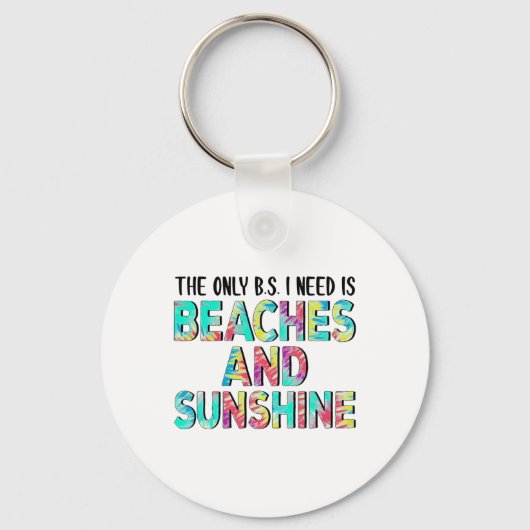Het enige wat ik nodig heb zijn stranden en zon sleutelhanger (Voorkant)