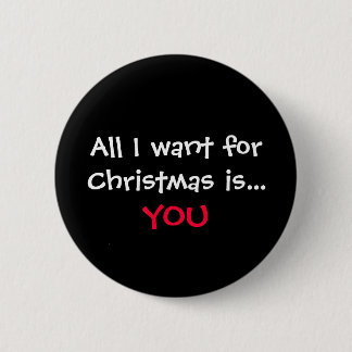 Het enige wat ik voor Kerstmis wil is... Ronde Button 5,7 Cm