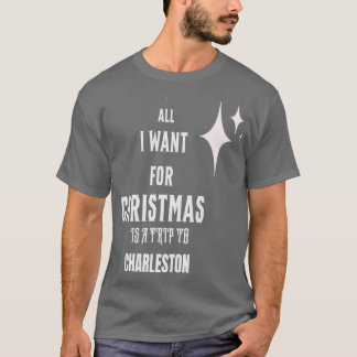 Het enige wat ik wil is een reis naar Charleston T-shirt