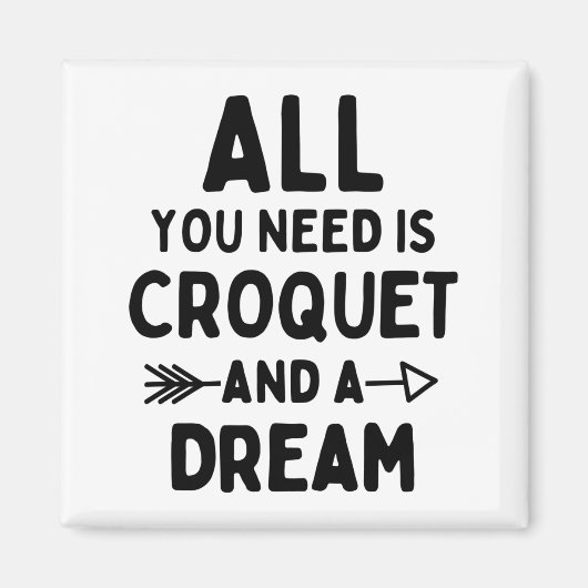 Het enige wat je nodig hebt is croquet en een droo magneet (Voorkant)