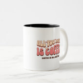 Het enige wat je nodig hebt is koffie mok (Voorkant rechts)