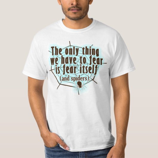 Het enige wat we moeten vrezen, is de SPIDERS T-shirt (Voorkant)