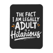 Het feit dat ik een volwassene ben, is hilarisch: magneet (Verticaal)
