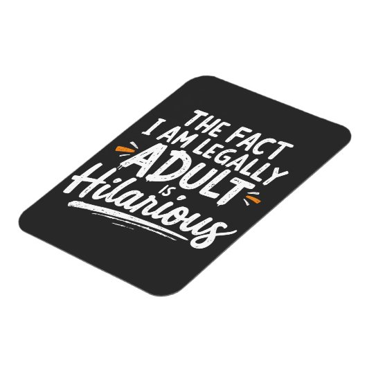 Het feit dat ik een volwassene ben, is hilarisch: magneet (Linkerzijde)