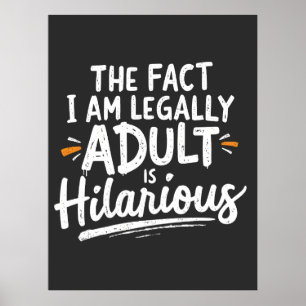 Het feit dat ik een volwassene ben, is hilarisch: poster