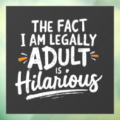 Het feit dat ik een volwassene ben, is hilarisch: raamsticker (Vel 3)