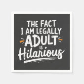 Het feit dat ik een volwassene ben, is hilarisch: servet (Voorkant)