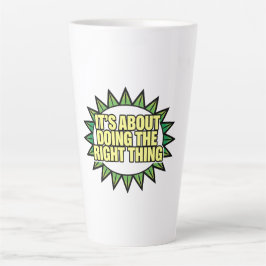 Het Gaat Erom Het Rechte Te Doen Latte Mok