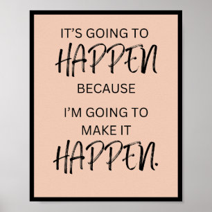 Het gaat gebeuren, want ik ga het halen poster