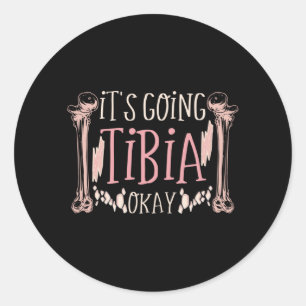 Het gaat naar Tibia Oké Medical Pun Funny Ronde Sticker