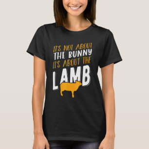 Het gaat niet om het konijn over lam Pasen Christi T-shirt