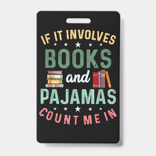 HET GAAT OM BOEKEN & PYJAMA'S TEL ME IN Grappig Le Badge