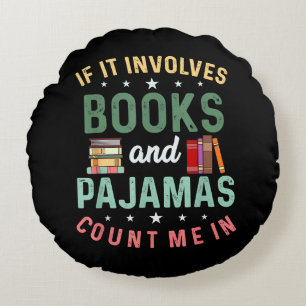 HET GAAT OM BOEKEN & PYJAMA'S TEL ME IN Grappig Le Rond Kussen