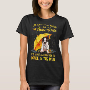 Het gaat om leren hoe je moet dansen in de regenba t-shirt