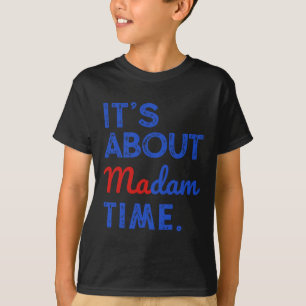 Het gaat over Madam Time Kamala Harris 2024 Presid T-shirt