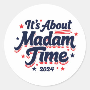 Het gaat over Madam Time Kamala Harris verkiezing Ronde Sticker
