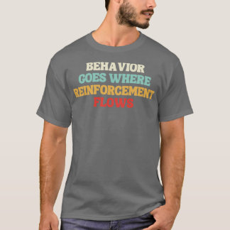het gedrag gaat waar de versterkingsstromen t-shirt