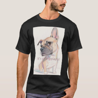 "Het geeft speelse" Franse Bulldog Mannen T-shirt