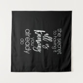 het geheim dat je alles hebt is je al kennen wandkleed (Voorkant (horizontaal))