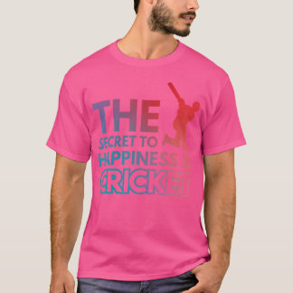 Het geheim van geluk is cricket t-shirt